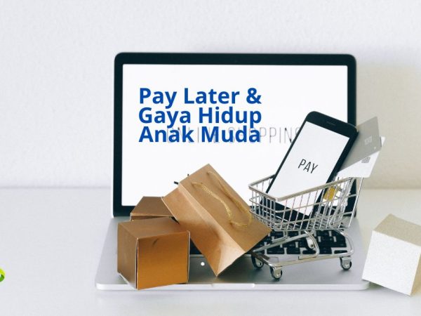 Fenomena Paylater dan Gaya Hidup Konsumtif Anak Muda